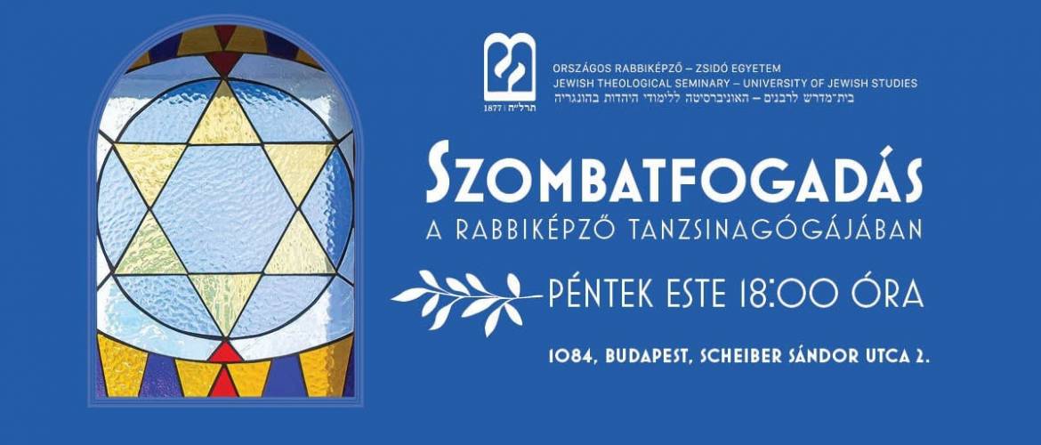 Szombatfogadások a Rabbiképző tanzsinagógájában