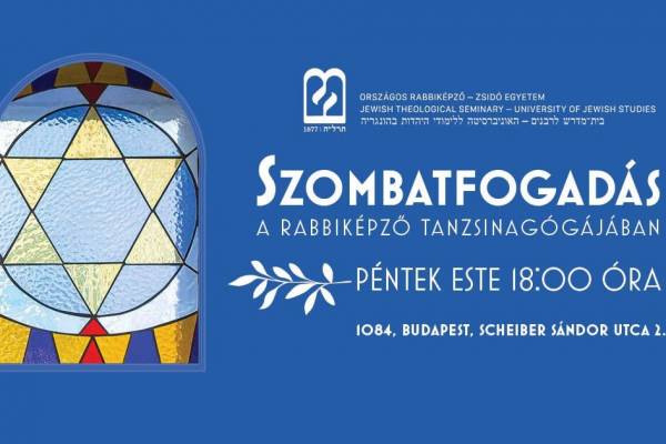 Szombatfogadások a Rabbiképző tanzsinagógájában