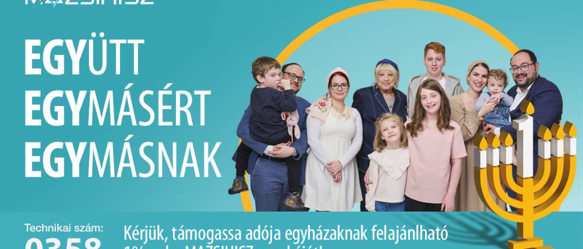 Mazsihisz 1 % – A mai az utolsó nap, hogy adakozzunk együtt, egymásnak, egymásért!