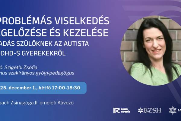 A problémás viselkedés megelőzése és kezelése – Szigethi Zsófia előadása a Rumbachban
