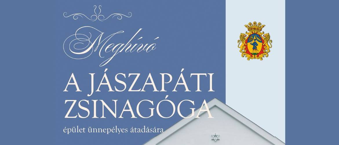 Meghívó a felújított Jászapáti Zsinagóga ünnepélyes átadására