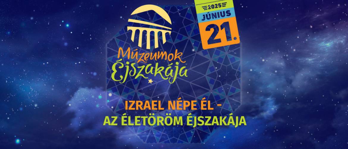Múzeumok éjszakája: Izrael népe él! – Az életöröm éjszakája
