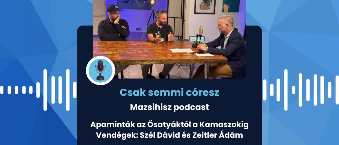 Mazsihisz podcast: Apaminták az Ősatyáktól a Kamaszokig