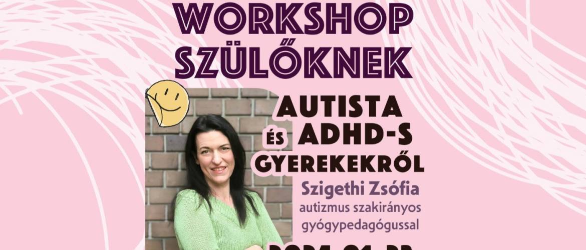 Láthatatlan akadályok: A Rumbi Tanház szülői workshopja autista és ADHD-s gyerekekről