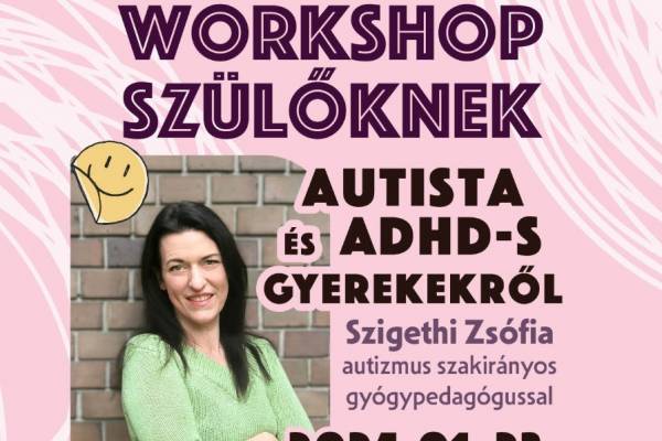 Láthatatlan akadályok: A Rumbi Tanház szülői workshopja autista és ADHD-s gyerekekről