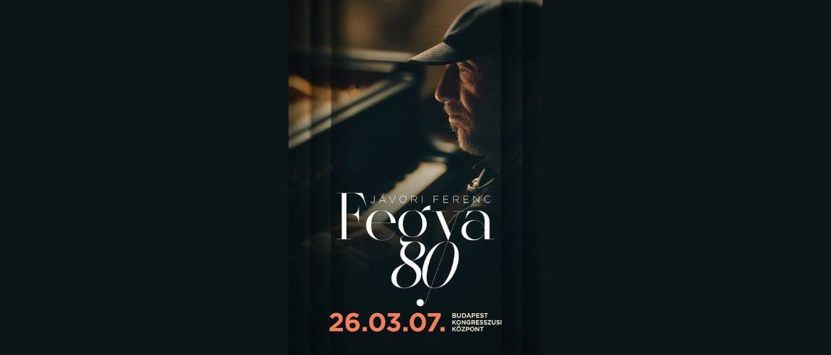 Fegya 80 – Jávori Ferenc jubileumi koncertje a Budapesti Kongresszusi Központban