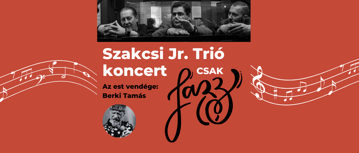 Csak Jazz – Szakcsi Jr. Trió és Berki Tamás a Rumbachban