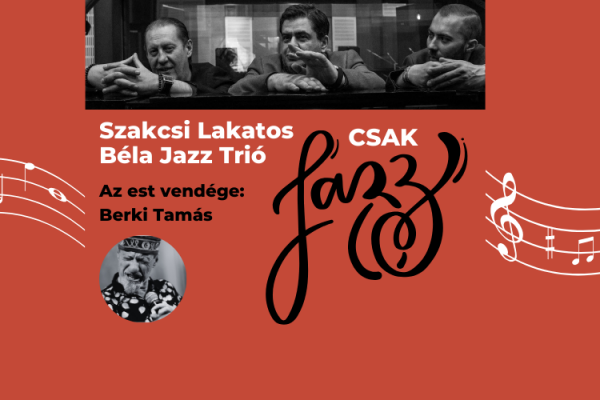 Csak Jazz – Szakcsi Jr. Trió és Berki Tamás a Rumbacban