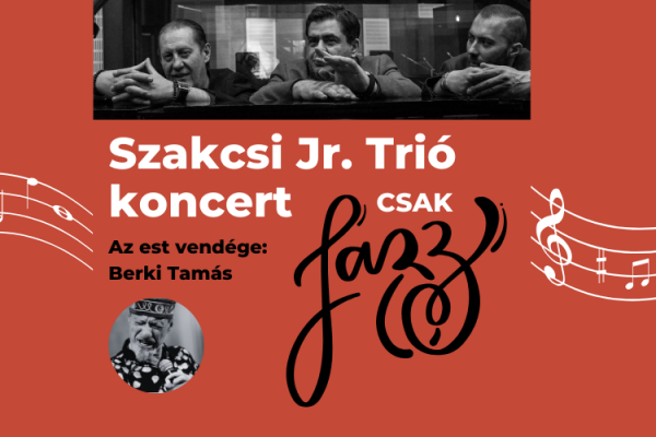 Csak Jazz – Szakcsi Jr. Trió és Berki Tamás a Rumbachban