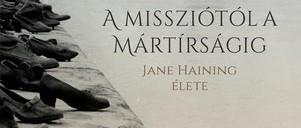 Könyvajánló: A missziótól a mártírságig – Jane Haining élete
