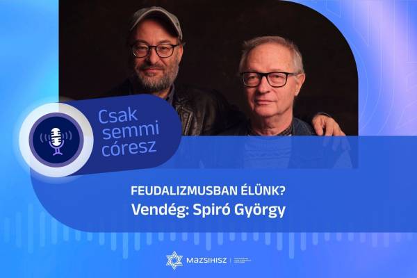 Mazsihisz podcast: Táncsics, a Padmaly és a magyar valóság – Vendégünk Spiró György