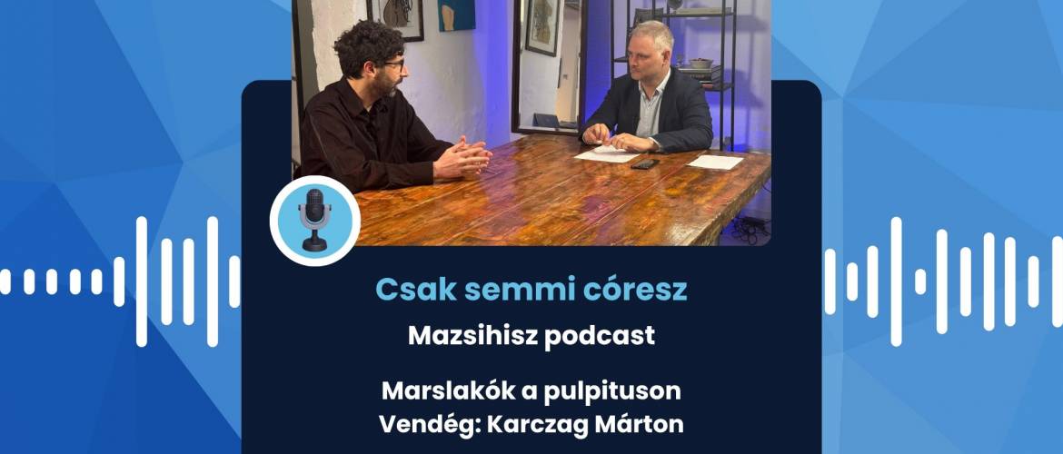 Mazsihisz podcast: Marslakók a pulpituson