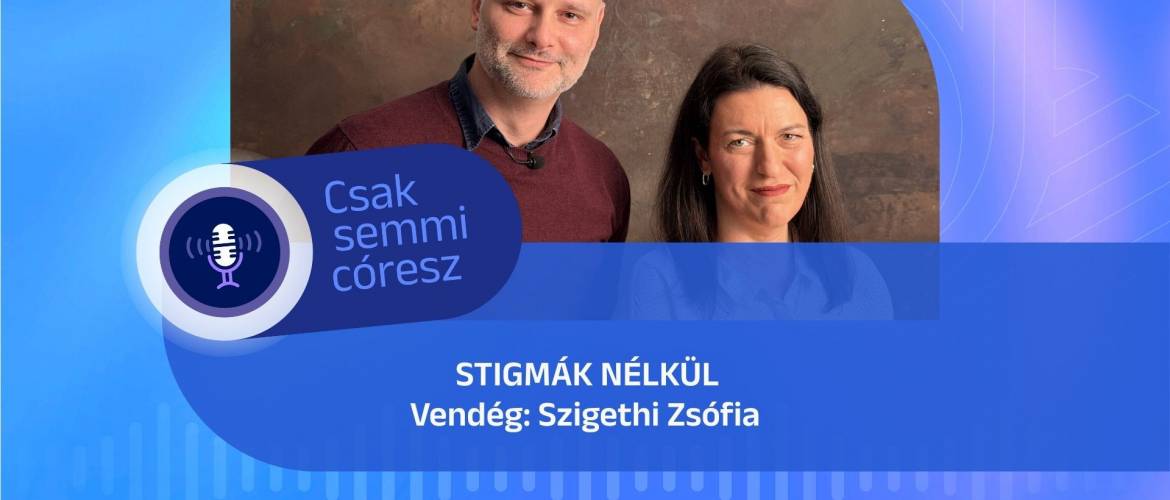 Mazsihisz podcast: Stigmák nélkül – Szigethi Zsófiával az ADHD-ról