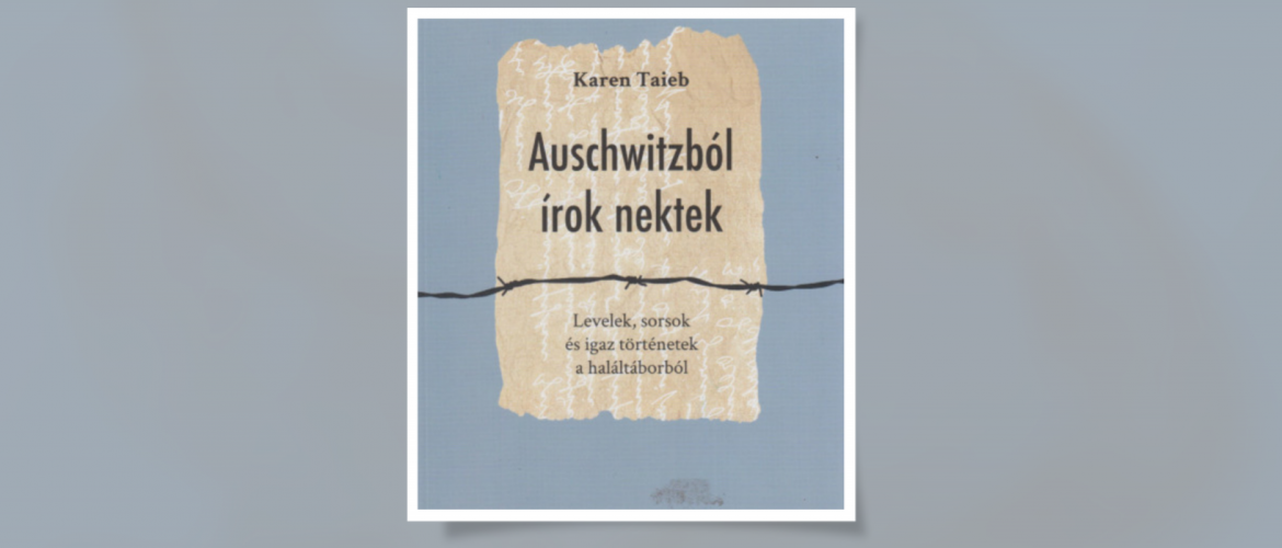 Könyvajánló – Karen Taieb: Auschwitzból írok nektek