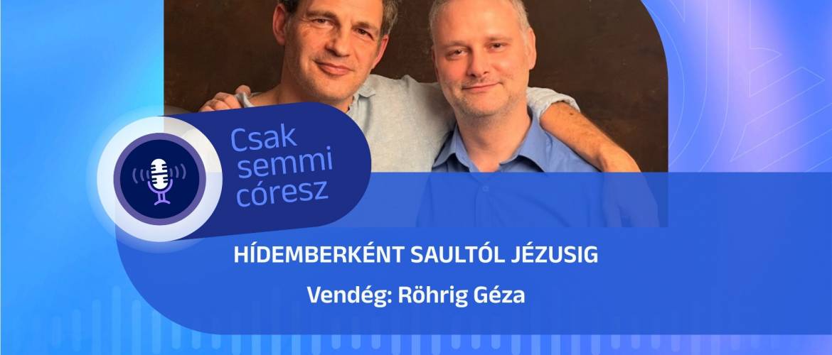 Röhrig Géza – Hídemberként Saultól Jézusig | Mazsihisz podcast