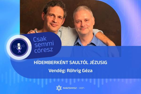 Röhrig Géza – Hídemberként Saultól Jézusig | Mazsihisz podcast