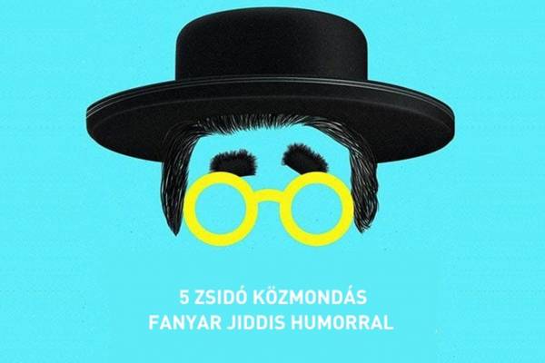 5 zsidó közmondás fanyar jiddis humorral fűszerezve – Ismerted őket?