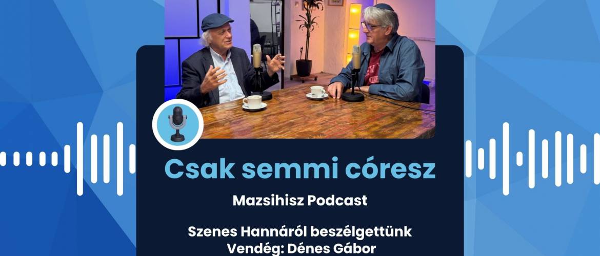 Mazsihisz podcast: Szenes Hannáról beszélgettünk