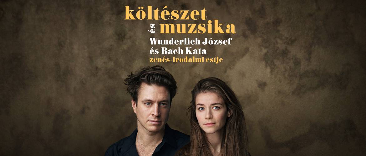 Költészet és muzsika – Wunderlich József és Bach Kata estje a Rumbachban