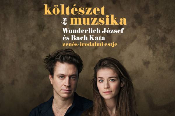 Költészet és muzsika – Wunderlich József és Bach Kata estje a Rumbachban