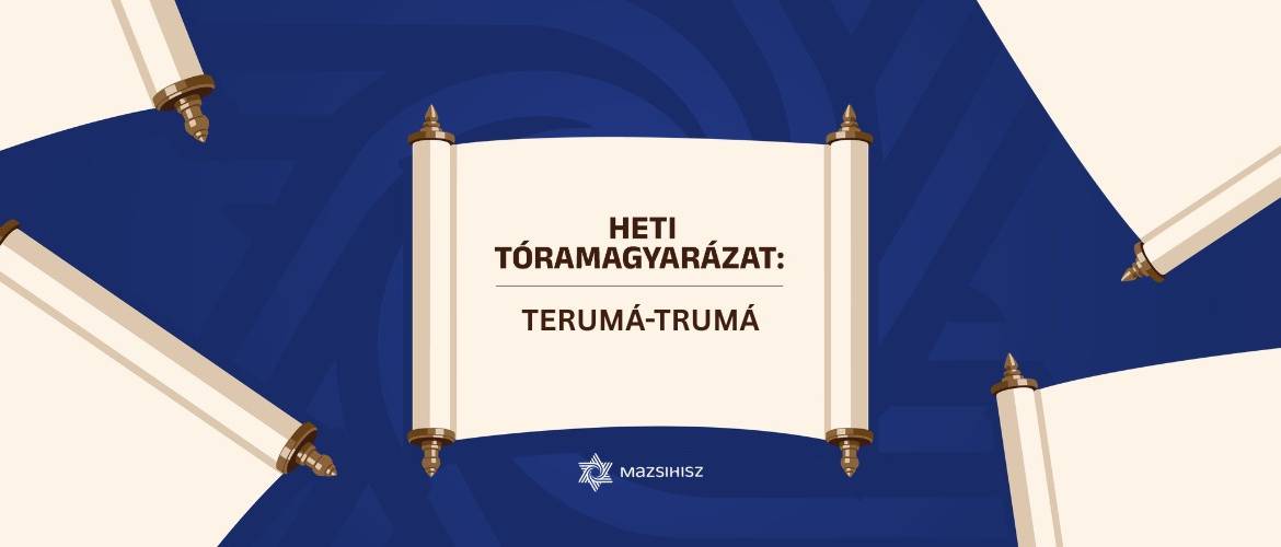 Dvár Tóra Dvár Tajró – Heti tóramagyarázat: Terumá-Trumá