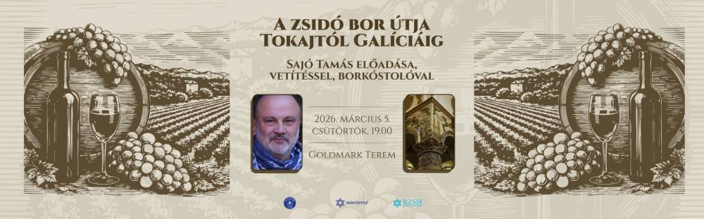 Goldmark Club: A zsidó bor útja Tokajtól Galíciáig – Sajó Tamás előadása |...