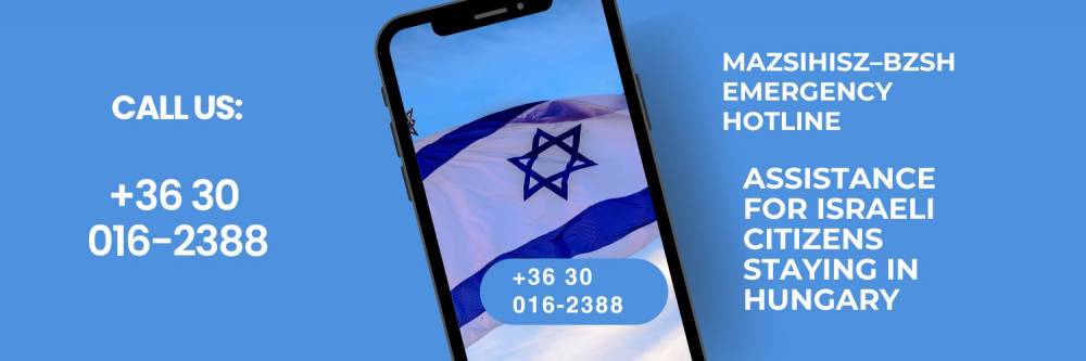 Mazsihisz–BZSH Emergency Hotline – Assistance for Israeli Citizens Staying in...
