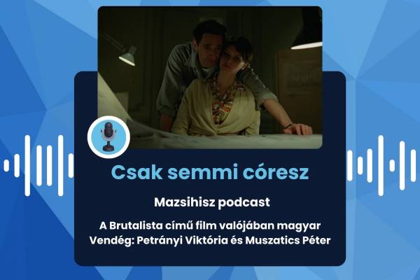 Mazsihisz podcast: A Brutalista című film valójában magyar