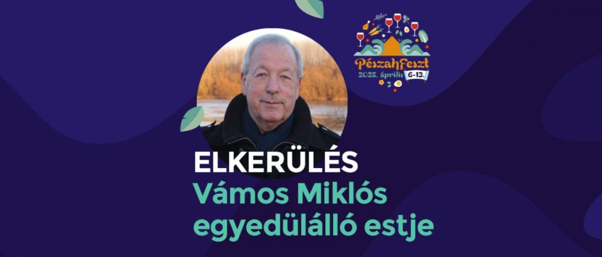 ELKERÜLÉS – Vámos Miklós egyedülálló estje