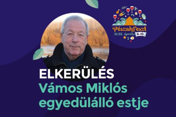 ELKERÜLÉS – Vámos Miklós egyedülálló estje