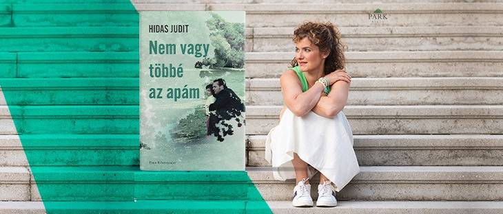 Megjelent Hidas Judit: Nem vagy többé az apám című regénye