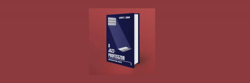 Könyvajánló – Szántó T. Gábor: A jazzprofesszor (részlet) | Mazsihisz
