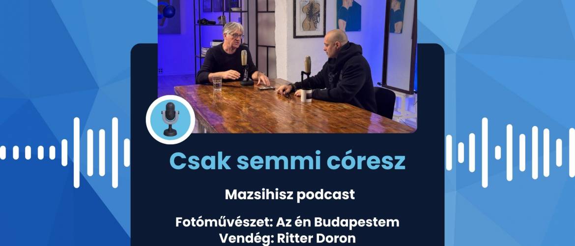 Mazsihisz podcast: Ritter Doron fotóművész Budapestje