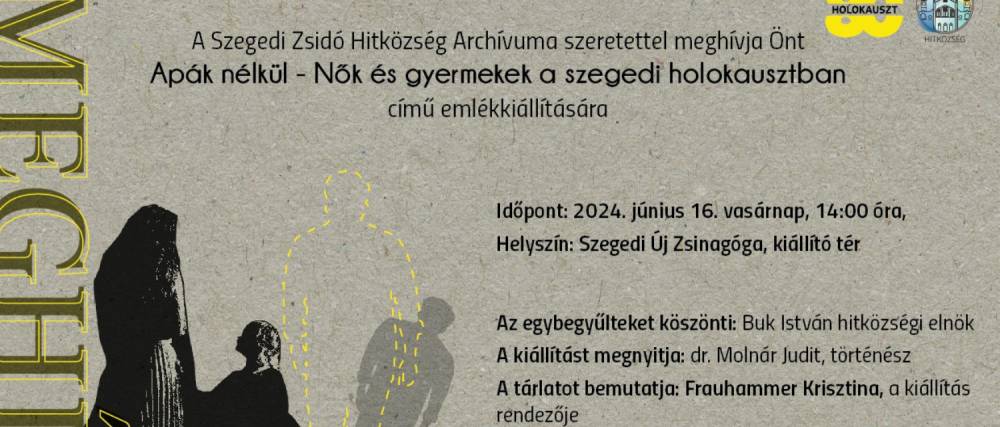 Nők és gyermekek a szegedi holokausztban – meghívó kiállításra | Mazsihisz