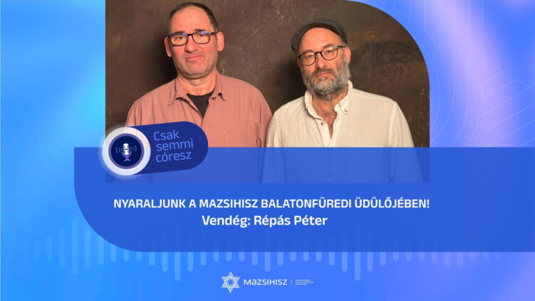Balatonfüred, közösség, feltöltődés – Répás Péter a Mazsihisz podcastban