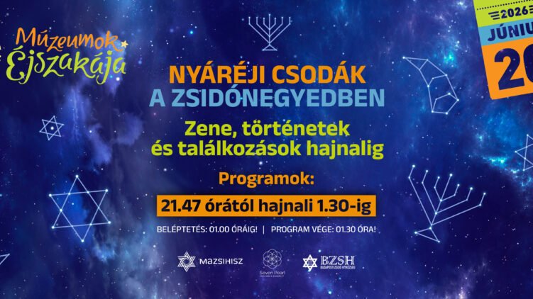Nyáréji csodák a zsidónegyedben: Múzeumok éjszakája 2026
