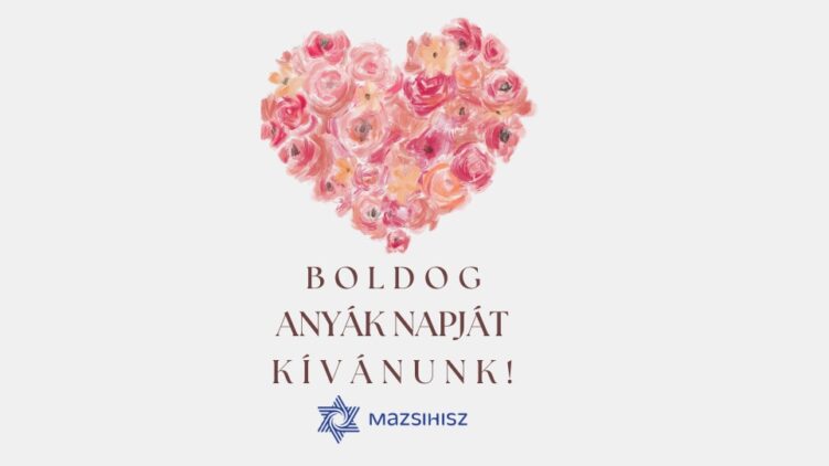Egy szeretet, ami örökké velünk marad – boldog anyák napját kívánunk!
