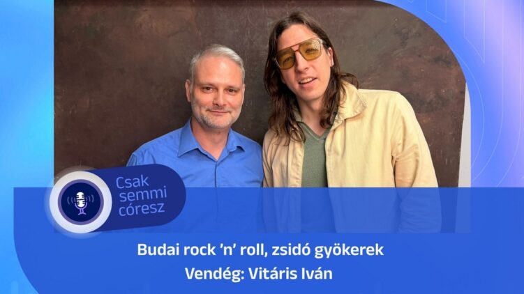 Budai rock ’n’ roll, zsidó gyökerek – Vitáris Iván a Mazsihisz podcastban
