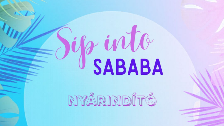 SIP INTO SABABA – nyárindító koktélestSip Into Sababa