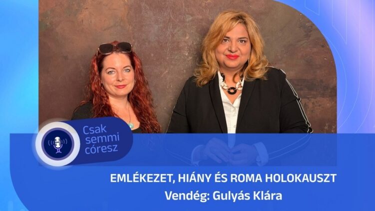 Emlékezet, hiány és a roma holokauszt – Gulyás Klára a Mazsihisz podcastban