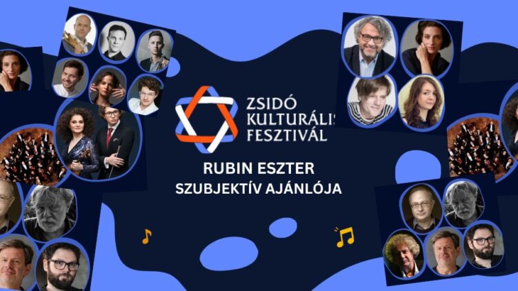 Rubin Eszter szubjektív programajánlója a 28. Zsidó Kulturális Fesztiválra