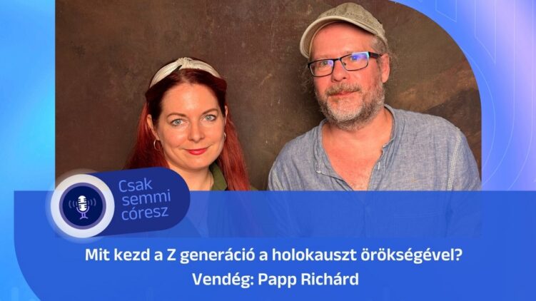 Papp Richárd: Mit kezd a Z generáció a holokauszt örökségével? – A Mazsihisz Podcastban