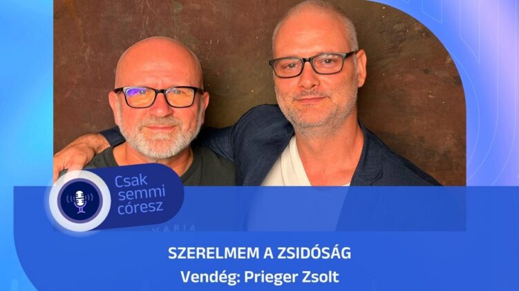 Szerelmem a zsidóság – Prieger Zsolt a Mazsihisz podcastban