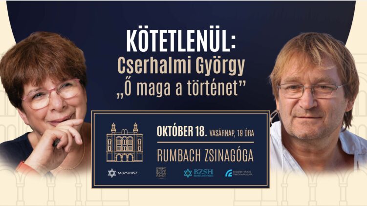 Kötetlenül: Cserhalmi György – „Ő maga a történet”