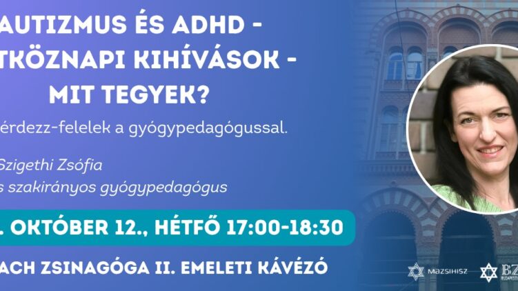 Mit tegyek? – Autizmus és ADHD a hétköznapokban Szigethi Zsófiával
