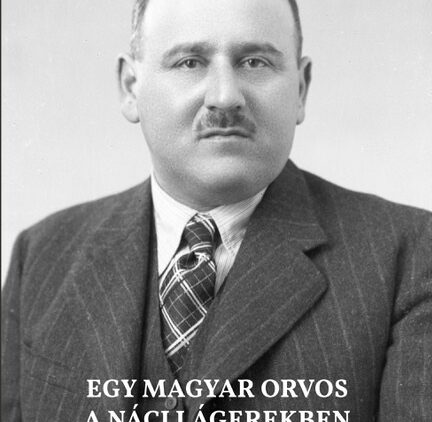 Egy magyar orvos a náci lágerekbenDr. Bencze József visszaemlékezése