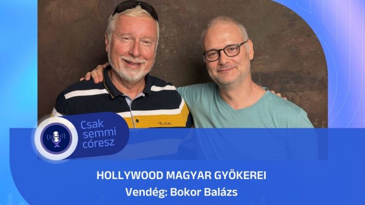 Hollywood magyar gyökerei – Bokor Balázs a Mazsihisz podcastjában